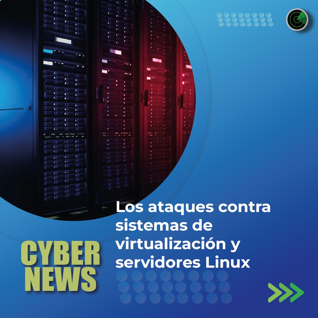 Los ataques contra sistemas de virtualización y servidores Linux